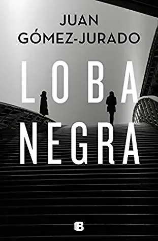 Loba negra (Antonia Scott, #2) by Juan Gómez-Jurado